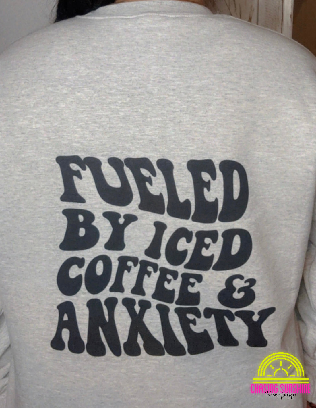 Fueled By Iced Coffee and Anxiety Crewneck