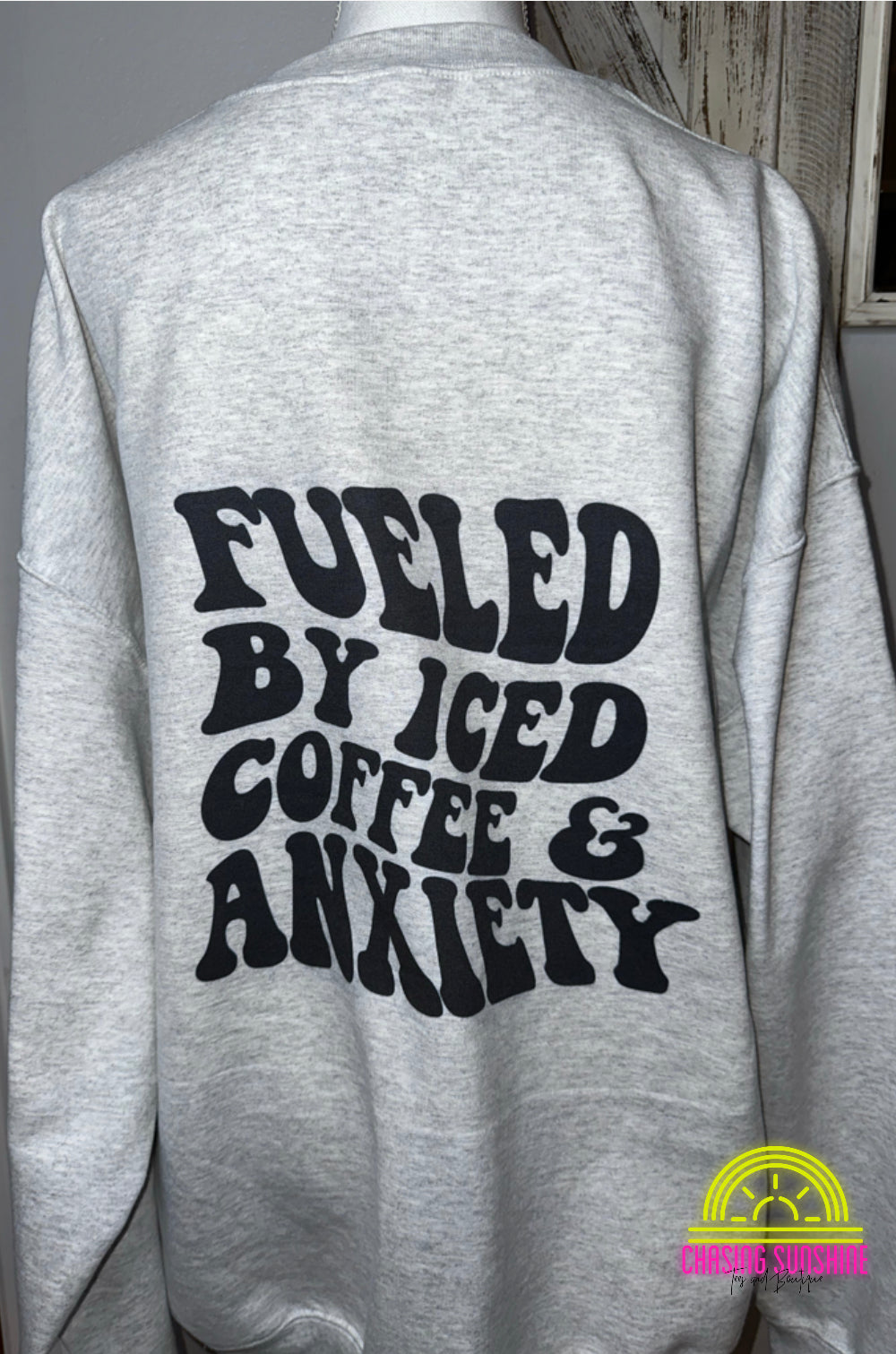 Fueled By Iced Coffee and Anxiety Crewneck